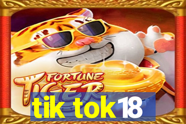 tik tok18